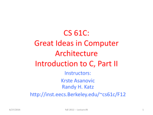 CS 61C: Great Ideas in Computer Architecture Introduction to C, Part II