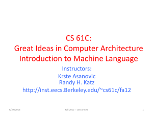 CS 61C: Great Ideas in Computer Architecture Introduction to Machine Language Instructors: