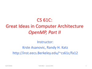 CS 61C: Great Ideas in Computer Architecture OpenMP, Part II Instructor: