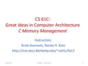 CS 61C: Great Ideas in Computer Architecture C Memory Management Instructors: