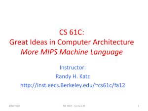CS 61C: Great Ideas in Computer Architecture More MIPS Machine Language Instructor: