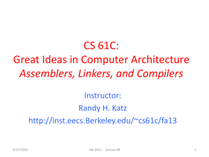 CS 61C: Great Ideas in Computer Architecture Assemblers, Linkers, and Compilers Instructor: