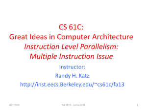 CS 61C: Great Ideas in Computer Architecture Instruction Level Parallelism: Multiple Instruction Issue