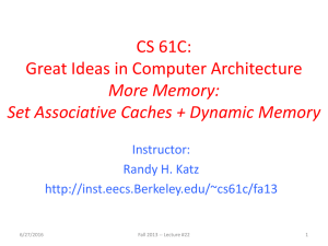 CS 61C: Great Ideas in Computer Architecture More Memory: