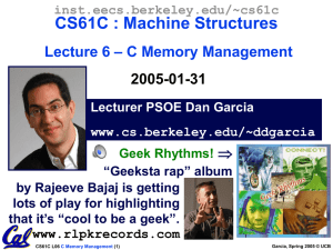 CS61C : Machine Structures – C Memory Management Lecture 6 2005-01-31