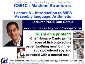 CS61C : Machine Structures – Introduction to MIPS Lecture 8 Assembly language: Arithmetic