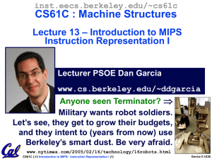 CS61C : Machine Structures – Introduction to MIPS Lecture 13 Instruction Representation I