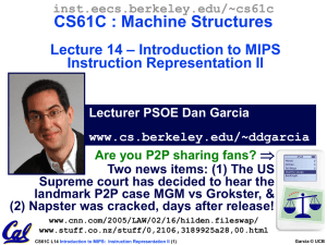 CS61C : Machine Structures – Introduction to MIPS Lecture 14 Instruction Representation II