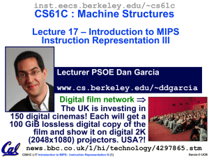 CS61C : Machine Structures – Introduction to MIPS Lecture 17 Instruction Representation III