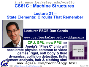 CS61C : Machine Structures – Lecture 21 State Elements: Circuits That Remember