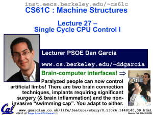 CS61C : Machine Structures – Lecture 27 Single Cycle CPU Control I