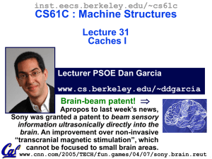 CS61C : Machine Structures Lecture 31 Caches I 