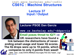 CS61C : Machine Structures Lecture 37 Input / Output 