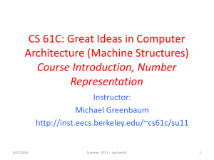 CS 61C: Great Ideas in Computer Architecture (Machine Structures) Course Introduction, Number Representation