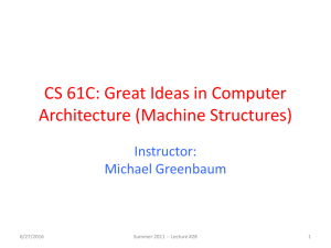 CS 61C: Great Ideas in Computer Architecture (Machine Structures) Instructor: Michael Greenbaum