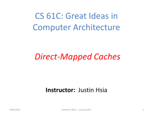 CS 61C: Great Ideas in Computer Architecture Direct-Mapped Caches Instructor: