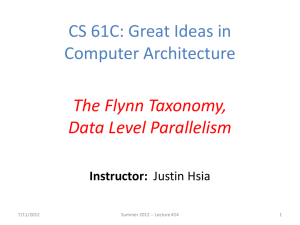 CS 61C: Great Ideas in Computer Architecture The Flynn Taxonomy, Data Level Parallelism