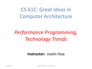 CS 61C: Great Ideas in Computer Architecture Performance Programming, Technology Trends