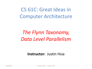 CS 61C: Great Ideas in Computer Architecture The Flynn Taxonomy, Data Level Parallelism
