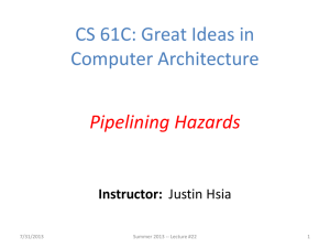 CS 61C: Great Ideas in Computer Architecture Pipelining Hazards Instructor: