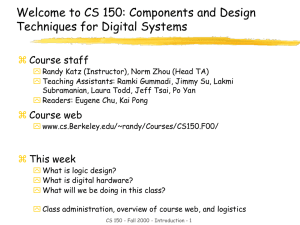 Welcome to CS 150: Components and Design Techniques for Digital Systems 