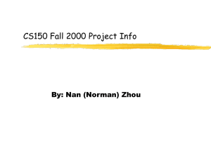 CS150 Fall 2000 Project Info By: Nan (Norman) Zhou