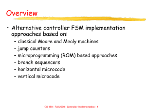 Overview • Alternative controller FSM implementation approaches based on:
