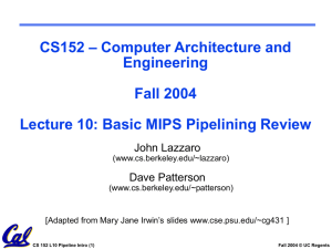 – Computer Architecture and CS152 Engineering Fall 2004