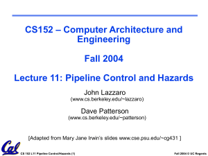 – Computer Architecture and CS152 Engineering Fall 2004