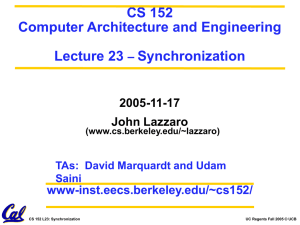 CS 152 Computer Architecture and Engineering Lecture 23 Synchronization