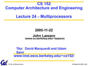CS 152 Computer Architecture and Engineering Lecture 24 Multiprocessors