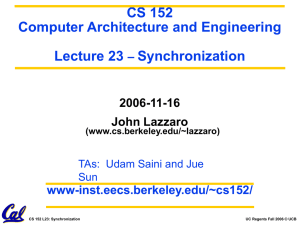 CS 152 Computer Architecture and Engineering Lecture 23 Synchronization