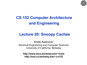 CS 152 Computer Architecture and Engineering Lecture 20: Snoopy Caches Krste Asanovic