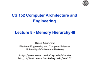 CS 152 Computer Architecture and Engineering Lecture 8 - Memory Hierarchy-III Krste Asanovic