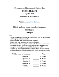 CS152 Quiz #4  Name:___ This is a closed book, closed notes exam.
