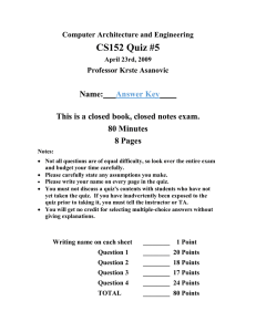 CS152 Quiz #5  Name:___ This is a closed book, closed notes exam.