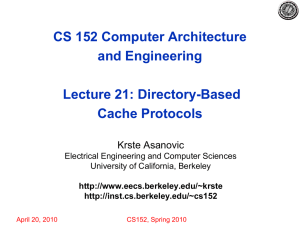CS 152 Computer Architecture and Engineering Lecture 21: Directory-Based Cache Protocols