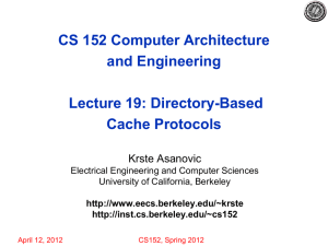 CS 152 Computer Architecture and Engineering Lecture 19: Directory-Based Cache Protocols