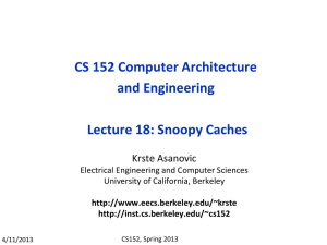 CS 152 Computer Architecture and Engineering Lecture 18: Snoopy Caches Krste Asanovic