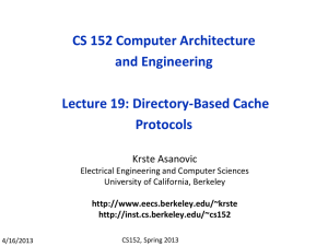 CS 152 Computer Architecture and Engineering Lecture 19: Directory-Based Cache Protocols