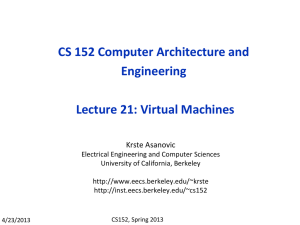 CS 152 Computer Architecture and Engineering Lecture 21: Virtual Machines Krste Asanovic