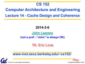 CS 152 Computer Architecture and Engineering TA: Eric Love