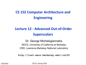 CS 152 Computer Architecture and Engineering Lecture 12 - Advanced Out-of-Order Superscalars