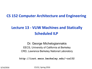 CS 152 Computer Architecture and Engineering Scheduled ILP Dr. George Michelogiannakis