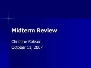Midterm Review Christine Robson October 11, 2007