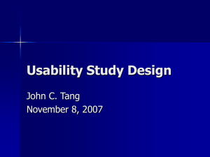 Usability Study Design John C. Tang November 8, 2007