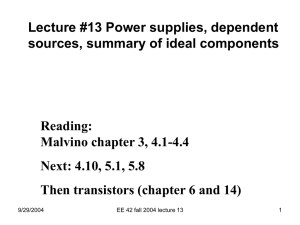 Lecture #13 Power supplies, dependent sources, summary of ideal components Reading: