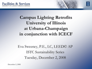 Campus Lighting Retrofits University of Illinois at Urbana-Champaign in conjunction with ICECF