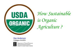 How Sustainable is Organic Agriculture ? Dan Anderson