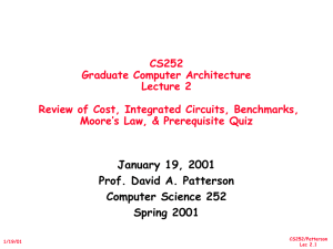 CS252 Graduate Computer Architecture Lecture 2 Review of Cost, Integrated Circuits, Benchmarks,